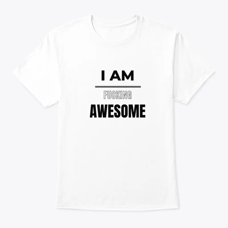 I Am Fucking Awesome Clothing